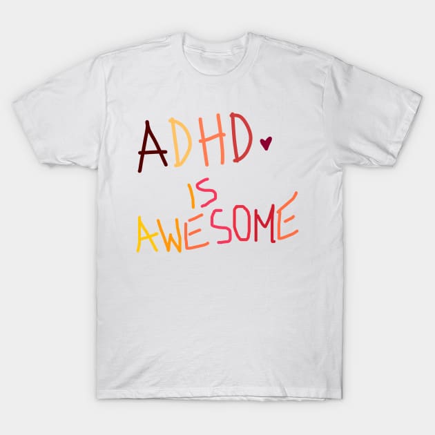 Adhd is awesome T-Shirt by starnish